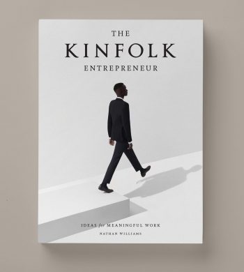 The Kinfolk Entrepreneur - Entrepreneurs of the world